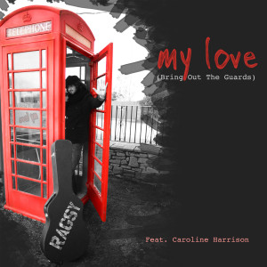 Listen to My Love (Bring out the Guards) [feat. Caroline Harrison] song with lyrics from Ragsy