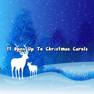 11 Open Up To Christmas Carols