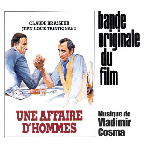 Une Affaire d'hommes (Bande originale du film de Nicolas Ribowski avec Claude Brasseur et Jean-Louis Trintignant)