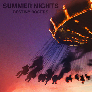 ดาวน์โหลดและฟังเพลง Summer Nights พร้อมเนื้อเพลงจาก Destiny Rogers