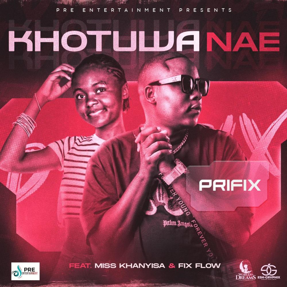Khotuwa Nae (feat. Miss Khanyisa & Fix Flow)