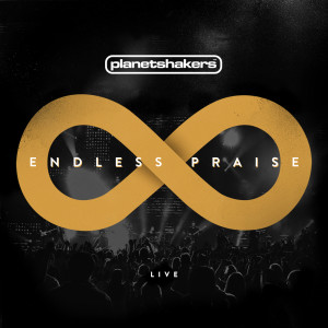 收聽Planetshakers的Endless Praise (Live)歌詞歌曲