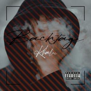 Listen to Backstage (Explicit) song with lyrics from Khalu