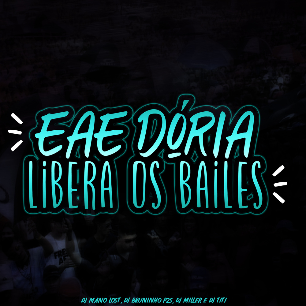 EAE DÓRIA, LIBERA OS BAILE (Explicit)