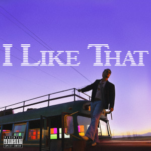 Album I Like That (Explicit) from Bazzi