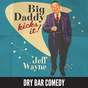 Jeff Wayne的專輯Big Daddy Kicks It!