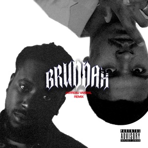 Album Bruddah (Jarreau Vandal Remix) (Explicit) oleh Jarreau Vandal