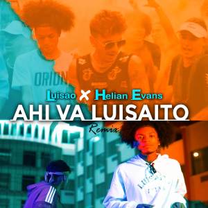 Dengarkan lagu Ahí Va Luisaito (Remix) nyanyian Luisao dengan lirik