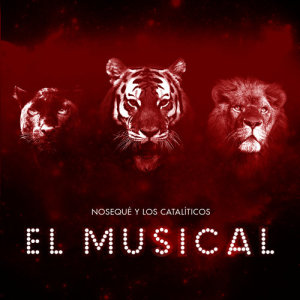 อัลบัม El Musical ศิลปิน Nosequé y los Catalíticos