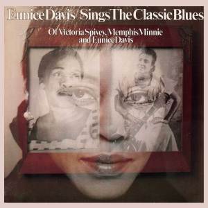 อัลบัม Eunice Davis Sings the Classic Blues of Victoria Spivey, Memphis Minnie and Eunice Davis ศิลปิน Eunice Davis