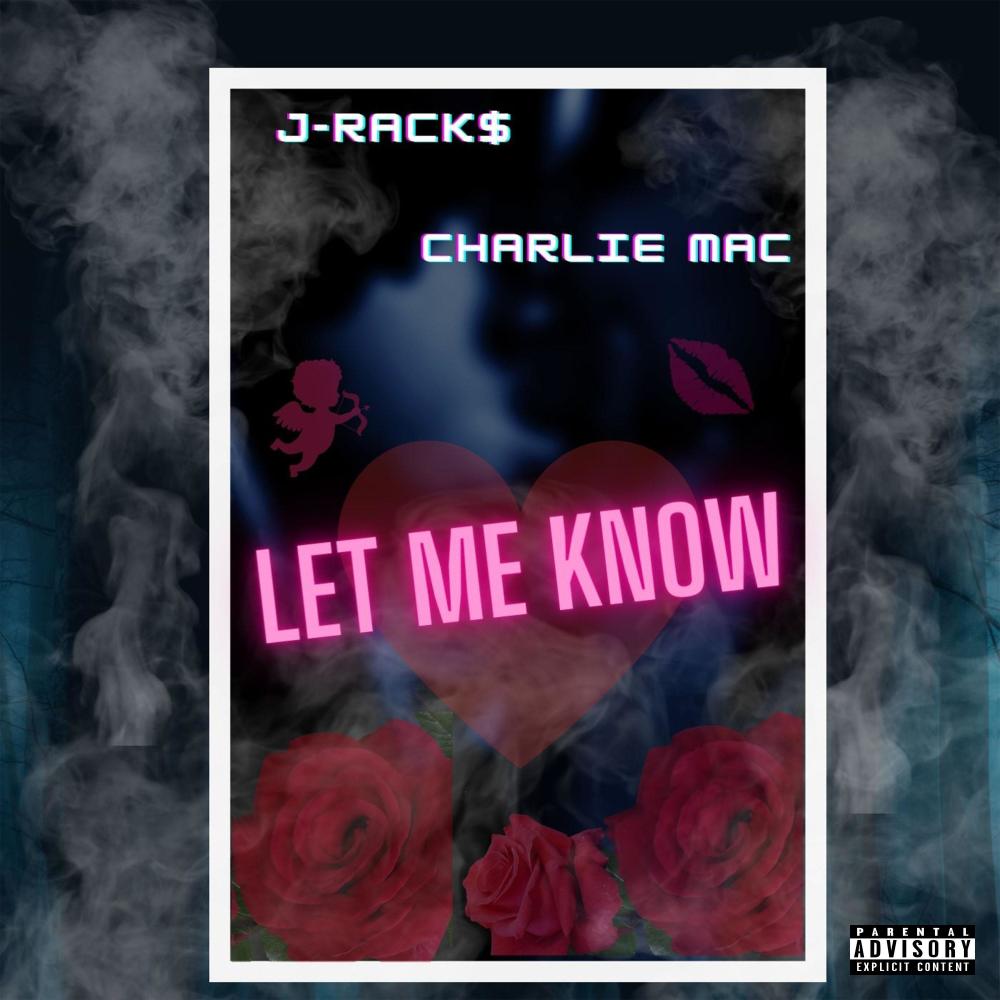 Let Me Know (feat. Charlie Mac) (Explicit)