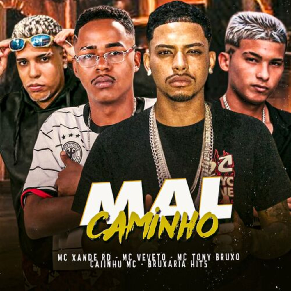 Mal Caminho (feat. Mc Veveto & Mc Xande Rd) (Explicit)