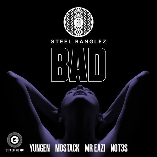 Bad (feat. Yungen, MoStack, Mr Eazi & Not3s) (Explicit)