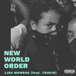 收聽Lisa Monroe的New World Order (Explicit)歌詞歌曲