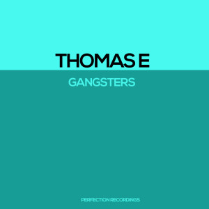 Dengarkan lagu Gangsters (Original Mix) nyanyian Thomas E dengan lirik
