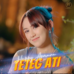 Dengarkan Teteg Ati lagu dari Happy Asmara dengan lirik
