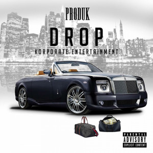 收聽Produk的Drop (Explicit)歌詞歌曲