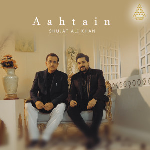 Listen to Aahtain song with lyrics from Shujat Ali Khan