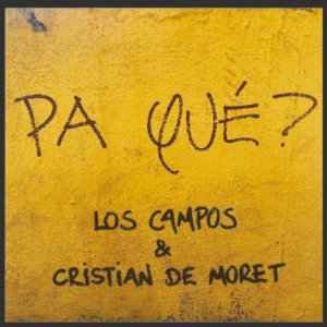 ดาวน์โหลดและฟังเพลง Pa qué พร้อมเนื้อเพลงจาก Los Campos