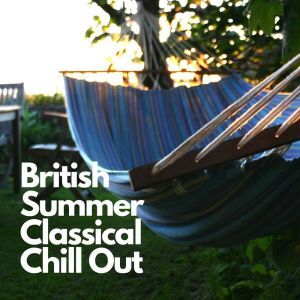 Album British Summer Classical Chill Out from 