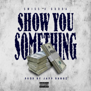 Show You Something (Explicit)