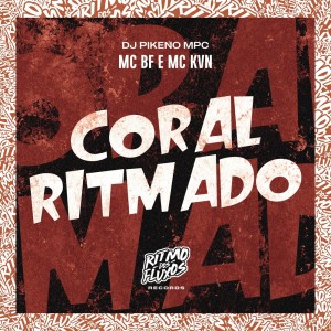 收听Mc Bf的Coral Ritmado (Explicit)歌词歌曲