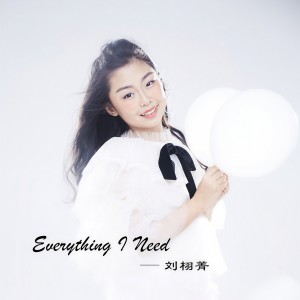 Album Everything I Need from 刘栩菁