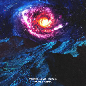 Album Stereo Love (Phonk House Remix) from 