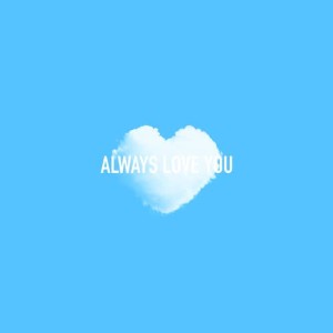 收聽翁梓銘的Always Love You (feat. 張嘉欣) (完整版)歌詞歌曲