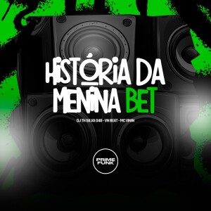 Album História Da Menina Bet (Explicit) from 