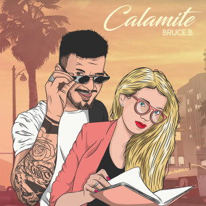 Listen to Calamite song with lyrics from Bruce B.