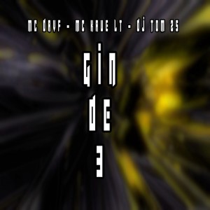 Dj tom zs的專輯GIN DE 3 (Live) (Explicit)