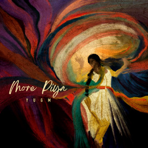 Album More Piya from Yugm