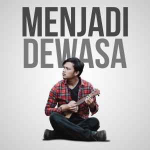 收聽GARI的Menjadi Dewasa歌詞歌曲