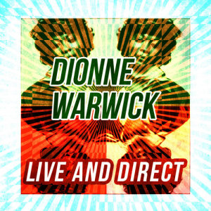 อัลบัม Dionne Warwick - Live and Direct ศิลปิน Dionne Warwick