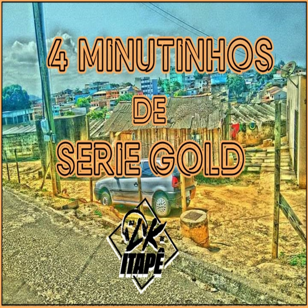 4 Minutinhos de Serie Gold (Explicit)