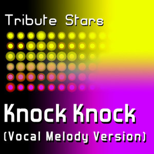 收聽Tribute Stars的Mac Miller - Knock Knock (Vocal Melody Version)歌詞歌曲