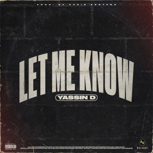ดาวน์โหลดและฟังเพลง Let me know (Explicit) พร้อมเนื้อเพลงจาก Yassin D