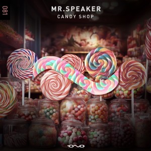 收聽Mr.Speaker的Candy Shop (Original Mix)歌詞歌曲