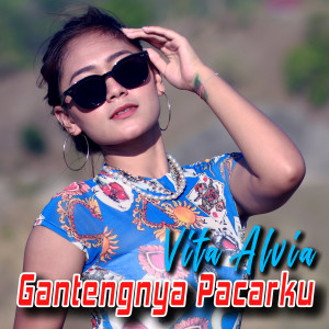 收听Vita Alvia的Gantengnya Pacarku歌词歌曲