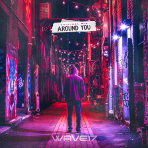 收听WAVE17的Around You (Original Mix)歌词歌曲