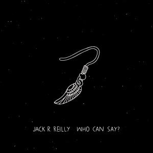 ดาวน์โหลดและฟังเพลง Who Can Say? พร้อมเนื้อเพลงจาก Jack R. Reilly