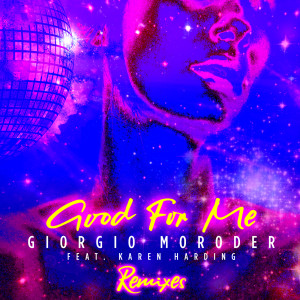 收聽Giorgio Moroder的Good For Me (Laibert Remix)歌詞歌曲
