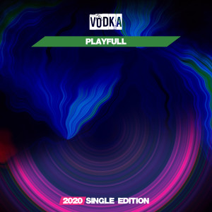 ดาวน์โหลดและฟังเพลง Playfull (2020 Short Radio) พร้อมเนื้อเพลงจาก Vodka