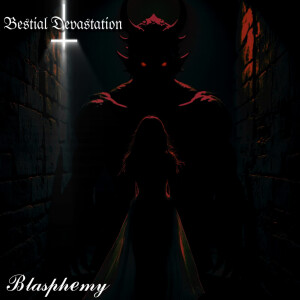 ดาวน์โหลดและฟังเพลง Blasphemy (Explicit) พร้อมเนื้อเพลงจาก BESTIAL DEVASTATION