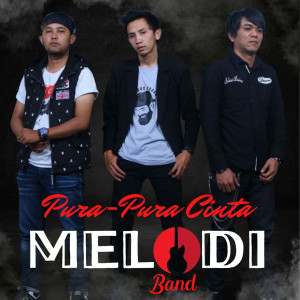 收聽Melodi Band的Pura Pura Cinta歌詞歌曲