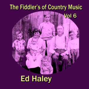 Ed Haley的專輯The Fiddler's of Country Music, Vol. 6