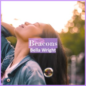 Listen to Beacons song with lyrics from Bella Wright