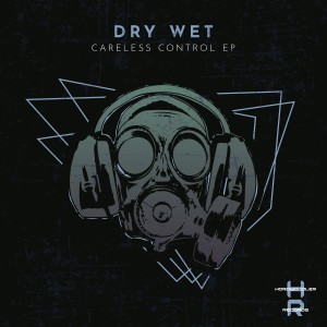 Dry Wet的专辑Careless Control EP