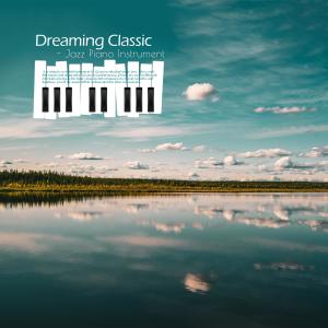 อัลบัม Dreaming Classic - Jazz Piano Instrument ศิลปิน add_P